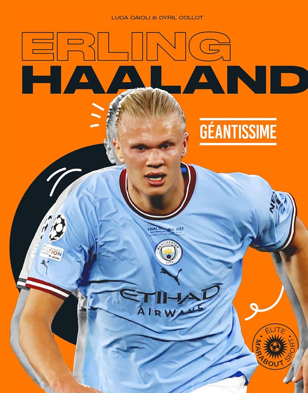 Erling Haaland - Géantissime