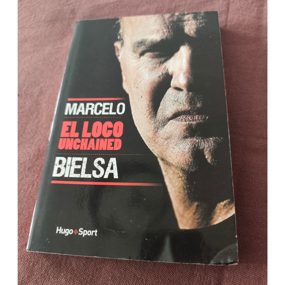 Marcelo Bielsa : El loco unchained